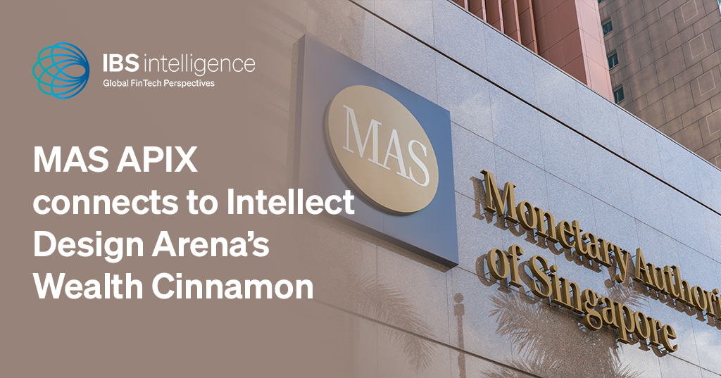 MAS APIX connects to Intellect Design Arena’s Wealth Cinnamon - IBS ...