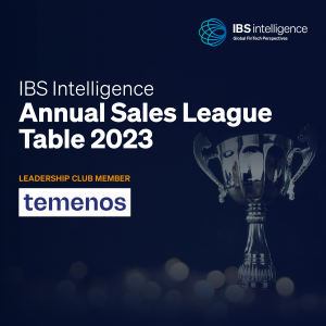 Annual Sales League Table, IBS Intelligence, Temenos, Core Banking, Digital Banking, SaaS, Cloud, Payments, Risk Management, Core Banking,