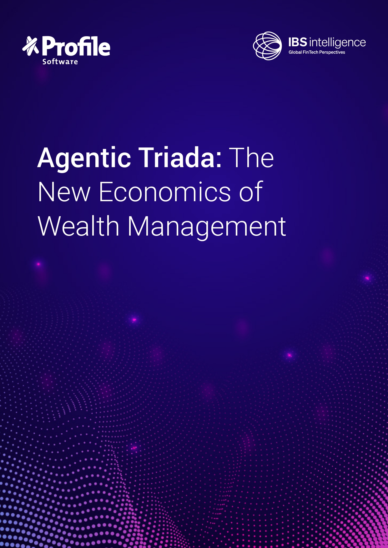 The Agentic Triada - IBSi & Profile Software whitepaper